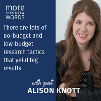 Text next to Alison says "There are lots of no-budget and low-budget research tactics that yield big results."
